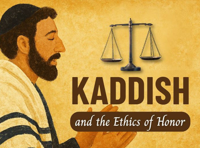Kaddish and the Ethics of Honor