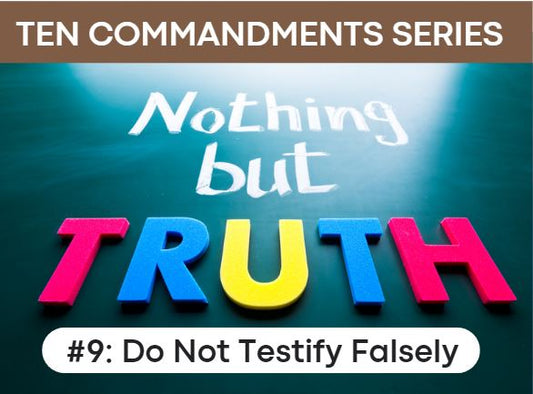 Do Not Testify Falsely